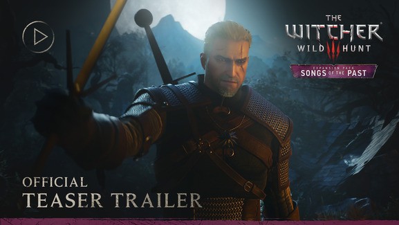 The Witcher 3 Songs of the Past